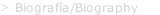 Biografía/Biography